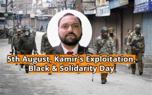 5th August, Kamir's Exploitation, Black & Solidarity Day