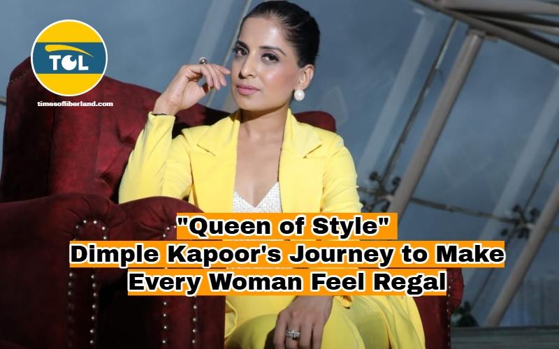 "Queen of Style: Dimple Kapoor's Journey to Make Every Woman Feel Regal"